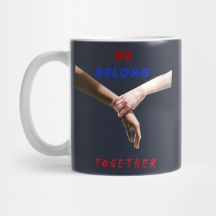 We belong together Mug